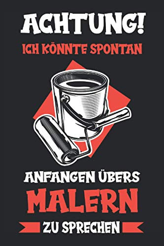 Maler und Lackierer Maler Lackierer Handwerker Pinsel Farbroller Notizbuch: Maler und Lackierer Werkzeug | Maler und Lackierer Geschenke