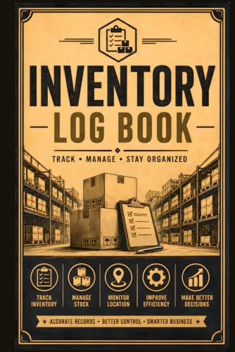 Inventory Log Book: Inventory Tracker for Small Business, Warehouse, Office & Home | Stock Record Book to Track Items, Quantities, Locations & Inventory Counts