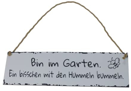 Generisch Bin im Garten Schild mit den Hummeln Bummeln Wetterfest Shabby Chic Deko Gravur Schild Hängeschild weiß 28 cm
