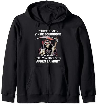 touche mon vin de bourgogne et tu verras s'il y a une vie Sweat à Capuche