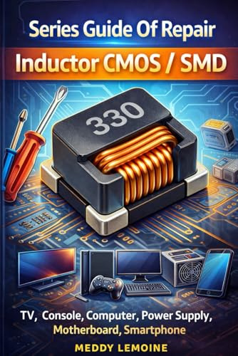 Guide of repair inductor CMOS : TV, Console, Computer, Power Supply, Motherboard smartphone