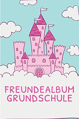 Freundealbum Grundschule: Freuür Jungädchen ür Schulfreunde