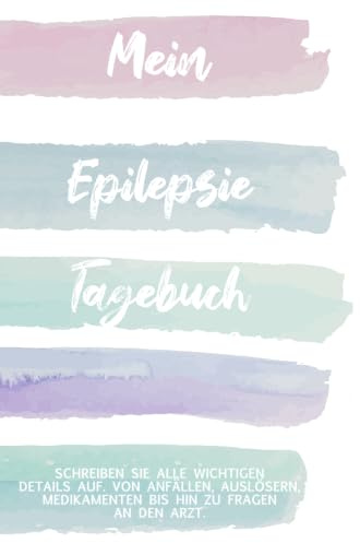 Mein Epilepsie Tagebuch: Schreiben sie alles auf: Anfälle, Auslöser, Medikamente, Fragen, Notizen. A5 109 Seiten