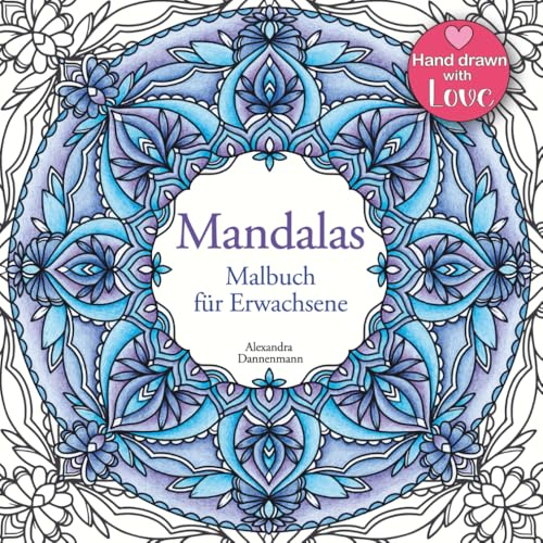 Mandalas. Malbuch für Erwachsene: Mandala Malbuch für Erwachsene. Künstlerische Mandalas zum Ausmalen für mehr Stressabbau, Entspannung und Achtsamkeit. (Zauberhafte Mandalas, Band 4)