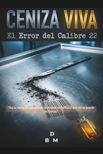Ceniza Viva: El Error del Calibre 22
