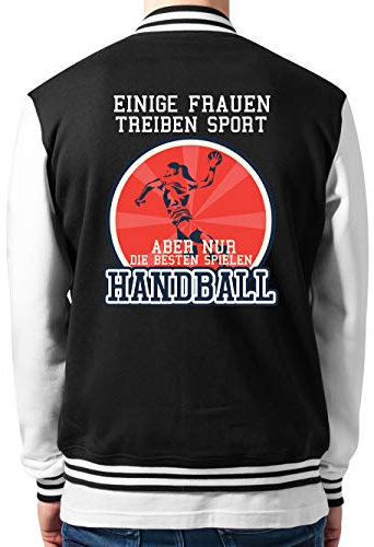 clothinx Collegejacke Unisex Einige Frauen Treiben Sport Aber Nur Die Besten Spielen Handball Schwarz/Weiß Gr. S