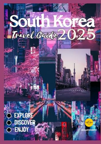 SOUTH KOREA Travel Guide 2025
