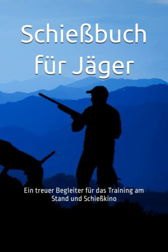 Schießbuch für Jäger: Ein treuer Begleiter für das Training am Stand und Schießkino