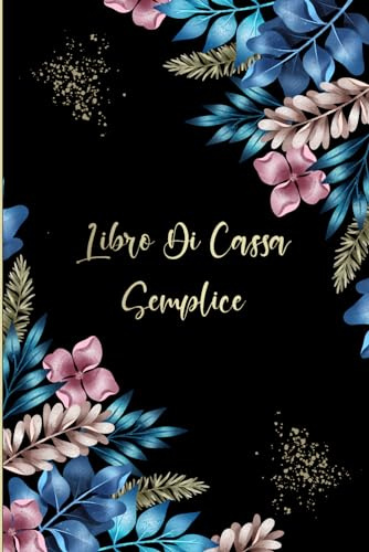 Libro Di Cassa Semplice: Quaderno Entrate - Uscite Ideale per I Proprietari Di Piccole Imprese E Lavoratori Autonomi | registro contabilità | registro ... | nota di cassa | 120 Pagine - DIN A5 -10-