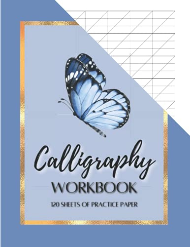 Calligraphy Workbook: 120 Sheets of Practice Paper | Hand Lettering Workbook for Beginners & Advanced Experts | Blue Butterfly Cover Design