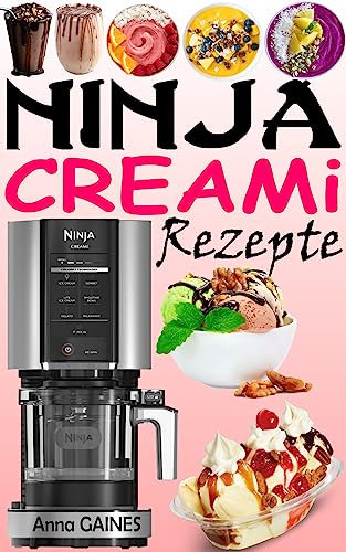 NINJA CREAMi Rezepte: Ein Wirbelwind der Geschmacksrichtungen zum Genießen! Kühne und geheime Köstlichkeiten, um die Kunst des Ninja-Kochens zu beherrschen