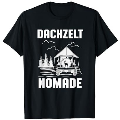 Dachzelt Nomade Camper Camping Zelten Outdoor T-Shirt