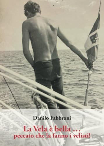 La Vela è bella … peccato che la fanno i velisti!