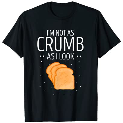 Bread Baking Design for Sourdough Baker and Breadmaker T-Shirt