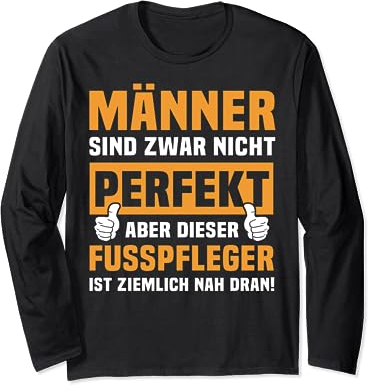 Lustiger Spruch Mann Fusspfleger Langarmshirt