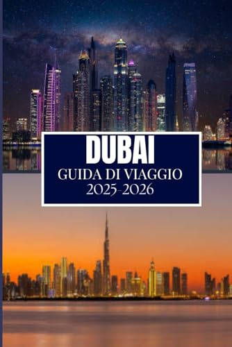 DUBAI GUIDA DI VIAGGIO 2025-2026: Cose che avrei voluto sapere prima di viaggiare a Dubai