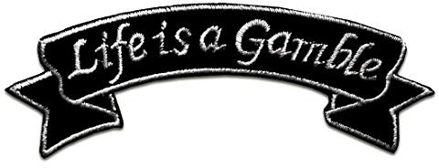 Catch the Patch Life Is A Gamble Aufnäher zum Aufbügeln 10,7 x 3,1 cm Bügelbild für Erwachsene mit Biker Kutte Heavy Metal Rocker, Bügelpatch Patches Bügelflicken Geschenk
