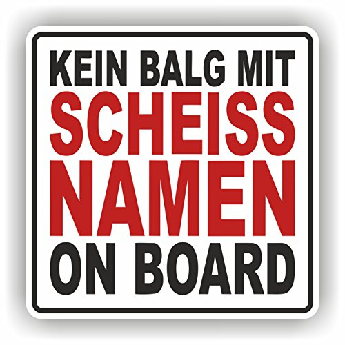folien-zentrum - Kein Balg mit scheiß Namen on Board 9,5x9,5cm Auto Aufkleber JDM Tuning Sticker OEM Dub Decal Stickerbomb lustige Sprüche Autoaufkleber Autosticker Car Folie Bombing Fun 84