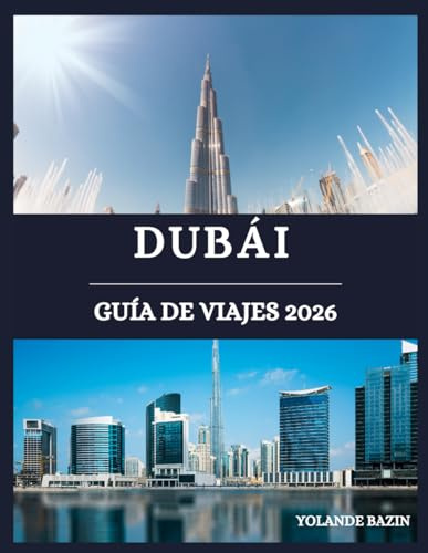 Dubái Guía de viajes 2026: Una hoja de ruta completa de los lugares emblemáticos, hoteles, restaurantes y vida nocturna de Dubái en los principales distritos de la ciudad