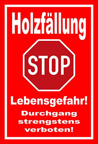 Melis-Folienwerkstatt Schild Stop - Holzfällung - Lebensgefahr – 30x20 cm – 3mm Hartschaum – mehrere Größen/Materialien