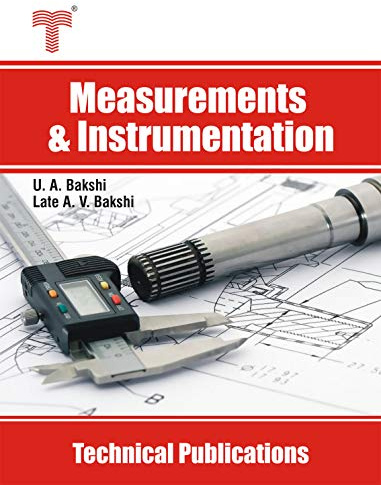 Measurements and Instrumentation: Electronic Meters, Bridges, Oscilloscopes, Signal Generators and Analyzers