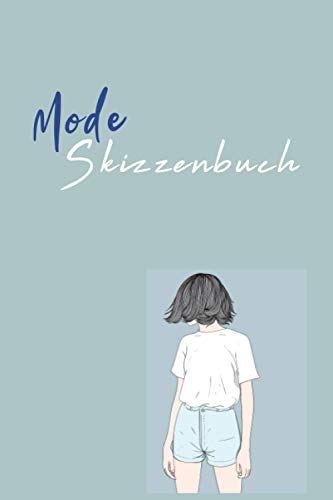 Modedesign Skizzenbuch: Leeres Fashion Skizzenblock - Perfekt zum Zeichnen und Entwerfen von Kleidern.
