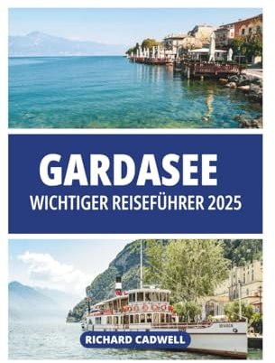 GARDASEE WICHTIGER REISEFÜHRER 2025