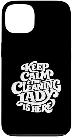 Cleaning Lady is Here - Funny Housekeeping Case for iPhone 13
