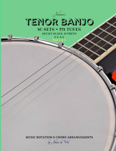 Johan’s TENOR BANJO ~ Sets & Tunes: Music Notation & Chord Arrangements