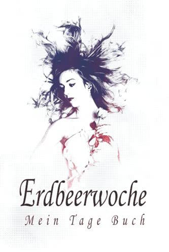 Erdbeerwoche - Mein Tage Buch: Zyklus Tagebuch zum Ausfüllen während der Periode | Zyklus Tagebuch und Menstruationskalender| Perioden Tagebuch zum ... für 12 Monate | Erdbeerwoche | NFP Kalender