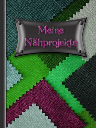 Meine Nähprojekte – XL Nähplaner im Großformat – Nähjournal für 38 Nähpläne: Umfangreiche Ausfüllmöglichkeiten, Einklebefläche für Stoffproben & Quellennotizen