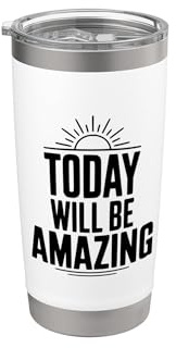 Citazione motivazionale Today Will Be Amazing Bicchiere termico in acciaio inox doppia parete