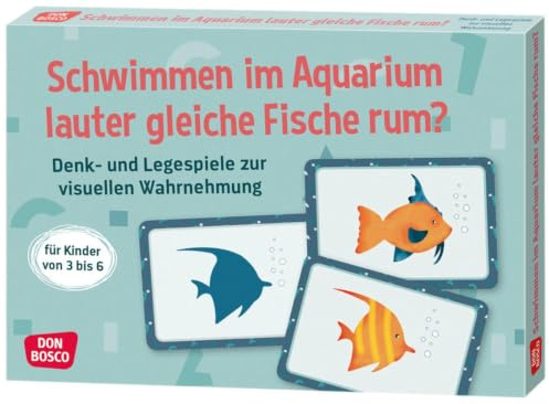 Schwimmen im Aquarium lauter gleiche Fische rum?: Denk- und Legespiele zur visuellen Wahrnehmung. Für Kinder von 3 bis 6. Kartenset mit 30 Karten und Begleitheft. (Denk- und Legespiele für Kinder)