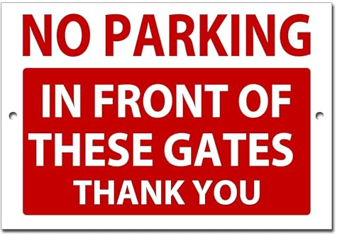 NO PARKING IN FRONT OF THESE GATES quality metal sign
