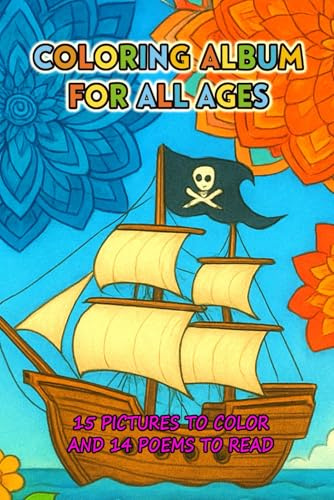 COLORING ALBUM FOR ALL AGES: 15 pictures to color and 14 poems to read