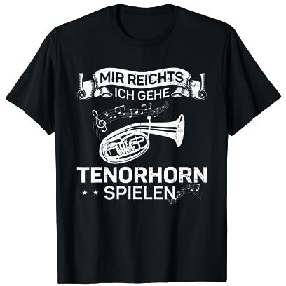 Mir reichts Ich gehe Tenorhorn spielen - Blasinstrument T-Shirt