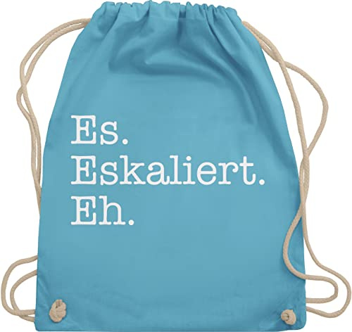 Turnbeutel Rucksack - Party & Alkohol Damen - Es eskaliert eh - Unisize - Hellblau - sportbeutel trinken saufrucksack sauf malle beutel festivalrucksack trinkgeschenke alki spruch stoffrucksack