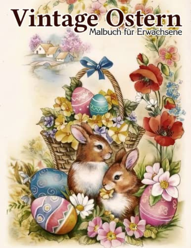 Vintage Ostern Malbuch für Erwachsene: Klassisches Design für Urlaub Farbbuch Zeichnung 25 Illustrationen | Geschenke für Frauen, Männer, Liebhaber | Jeder Anlass | Geburtstagsgeschenke | Stressabbau