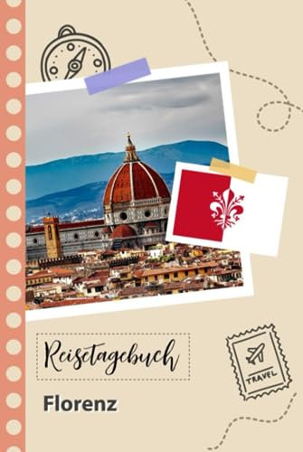 Reisetagebuch zum Ausfüllen - Florenz: Ein lustiger Reisetagebuch zum selberschreiben für Ihre Reise nach Italien für Paare, Männer und Frauen mit Anregungen und Checklisten.