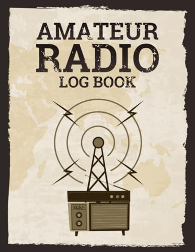 Amateur Radio Log Book: Record Your Communication Adventures from Your Station