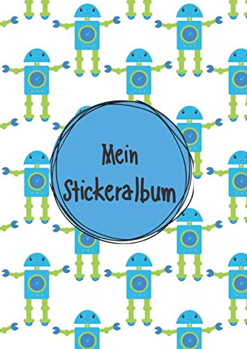 Mein Stickeralbum: Stickeralbum leer zum sammeln von Stickern | Motiv: Blaue Roboter Boys DIN A4 Format mit 40 Seiten für Mädchen und Jungen | Kein Silikonpapier zum wieder abziehen !