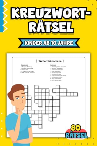 Kreuzworträtsel Kinder ab 10 Jahren: Rätselbuch mit 80 spaßigen und lehrreichen Rätseln