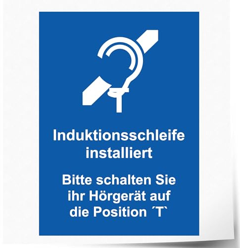 Indigos UG - Schild Induktionsschleife installiert - Position T - 148x210 mm - Hotel, Firma, Schutz, Kita, Arzt, Praxis - Sicherheit - Warnung - Aluverbundplatte 3mm, Wohnung - Hinweisschild