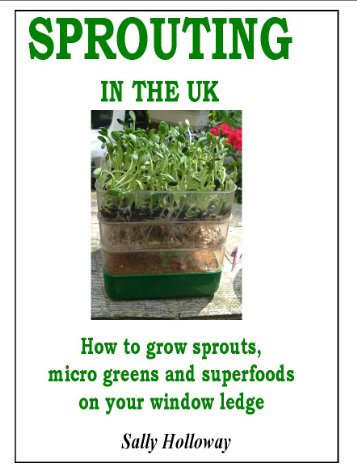 Sprouting in the UK: How to Grow Beans, Greens and Superfoods
