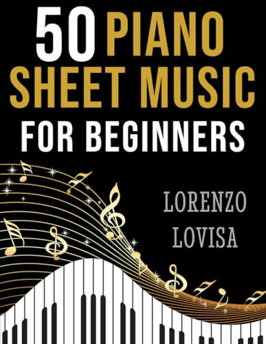 50 Piano Sheet Music for Beginners: Simplified Great Classics with Large Font Sizes