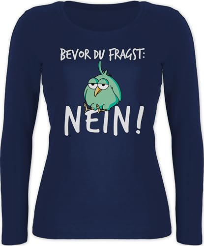Langarmshirt Damen - Sprüche Statement mit Spruch - Bevor du fragst Nein - XL - Marineblau - sprüchen Tshirt Langarm sprueche nö Shirt Shirts lustige spruechen no bctw071 Oberteil t sprüche,