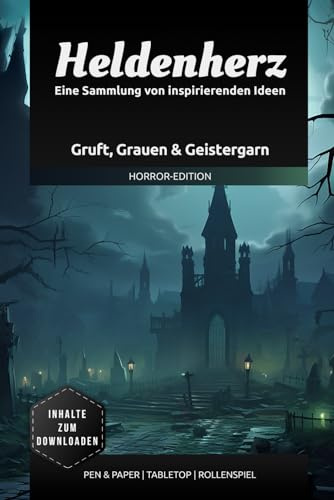 Heldenherz - Eine Sammlung von inspirierenden Ideen | Horror-Edition: Story-Hooks und Abenteuer Prompts für Rollenspiele und Geschichten (Pen & Paper | Tabletop | Rollenspiel)