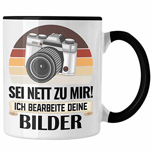 Trendation - Spruch Fotograf Tasse Geschenk Sei Nett Zu Mir Ich Bearbeite Deine Bilder (Schwarz)