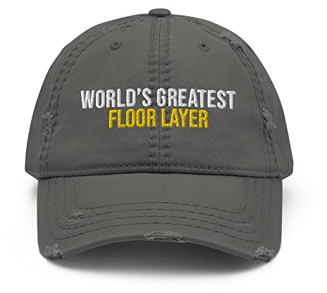 World's Greatest Floor Layer Hat (Embroidered Distressed Dad Cap) Floor Layer Apparel Charcoal Grey