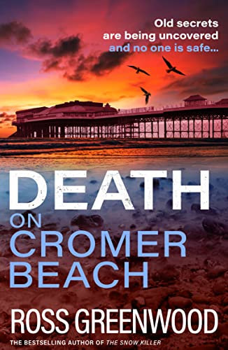 Death on Cromer Beach: A page-turning crime series from bestseller Ross Greenwood (The Norfolk Murders Book 1) (English Edition)